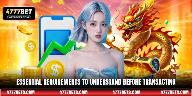 Essential requirements to understand before transacting
