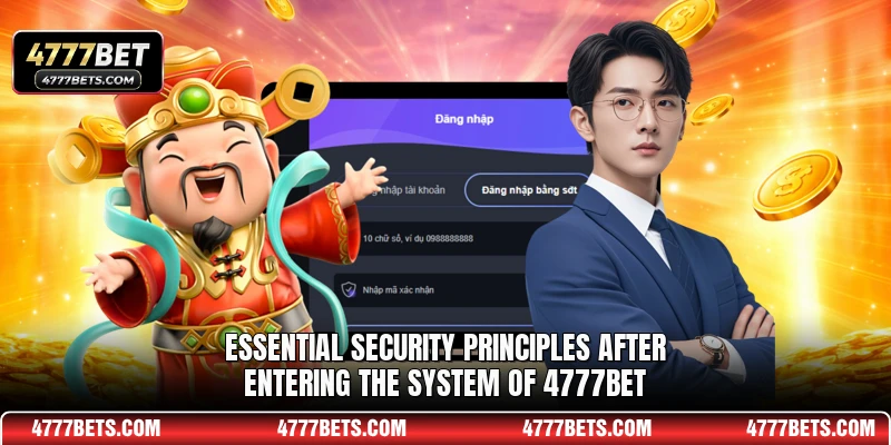 Essential security principles after entering the system of 4777BET