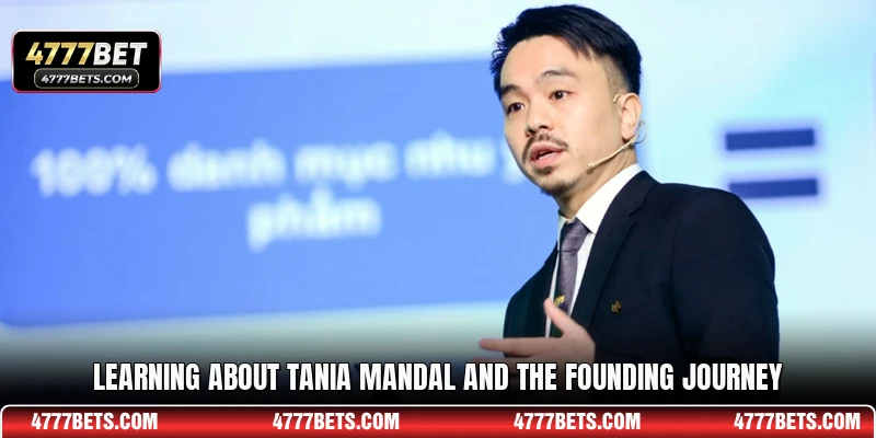 Learning about Tania Mandal and the founding journey