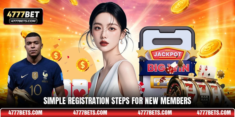 Simple registration steps for new members