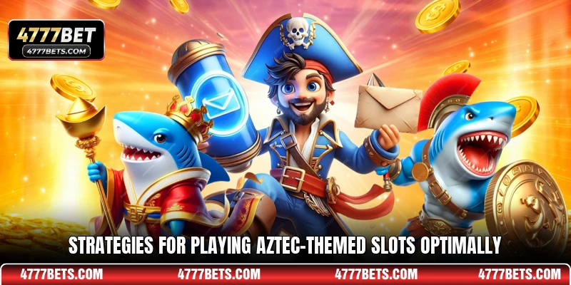 Strategies for playing Aztec-themed slots optimally