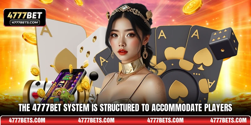 The 4777BET system is structured to accommodate players 